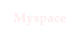 Myspace